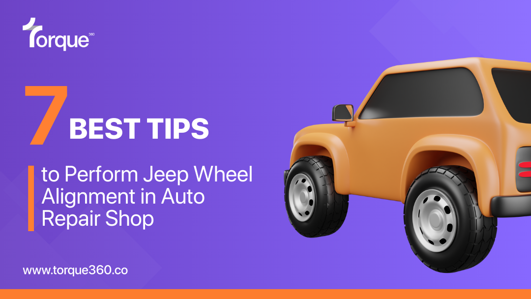 7 Best Tips to Perform Jeep Wheel Alignment in Auto Repair Shop