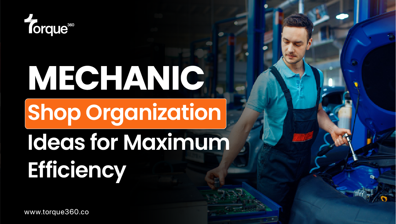 7 Mechanic Shop Organization Ideas for Maximum Efficiency