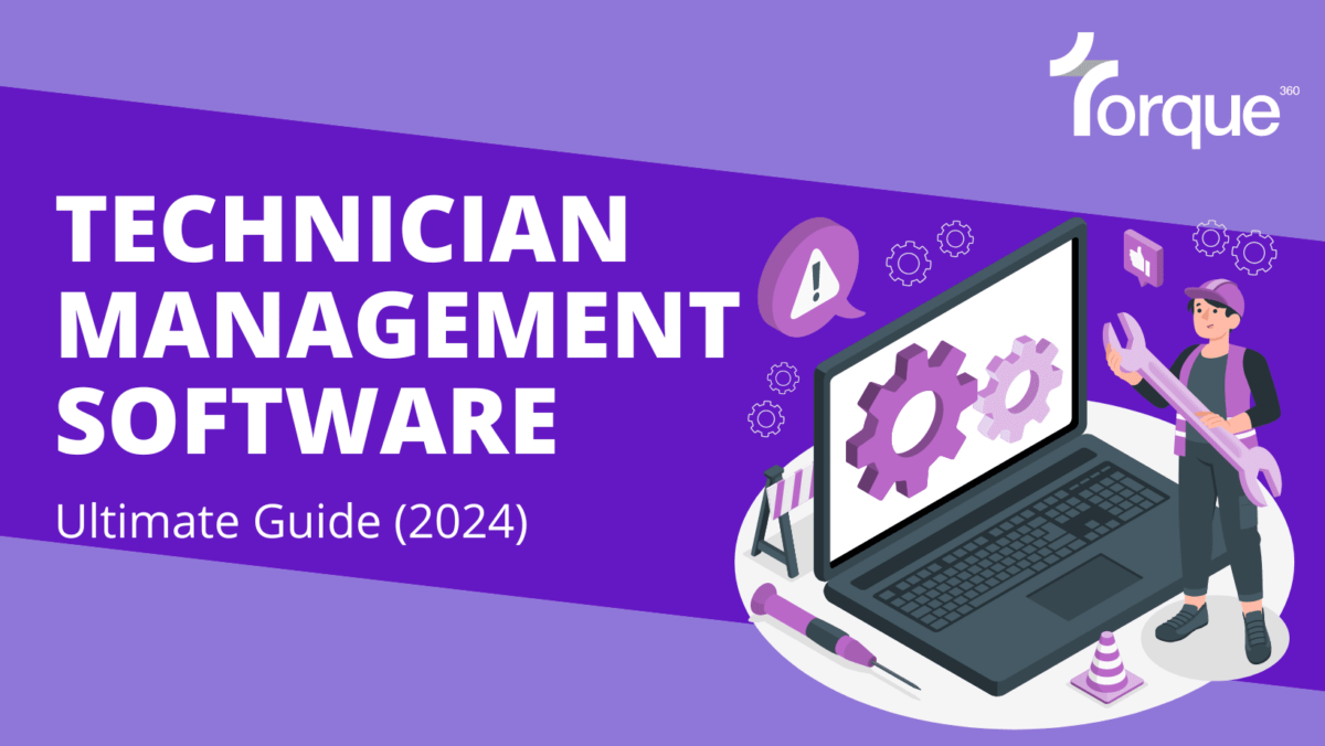 Ultimate Guide on Technician Management Software (2024)