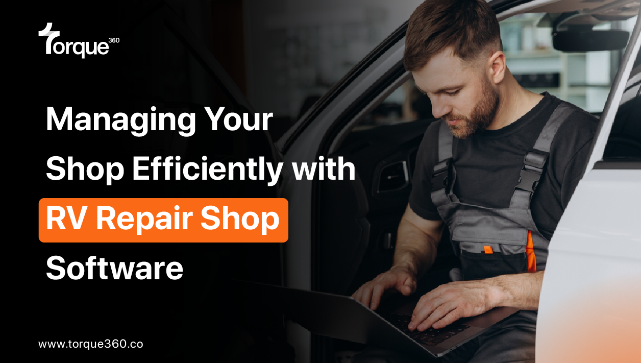 Managing Your Shop Efficiently with RV Repair Shop Software