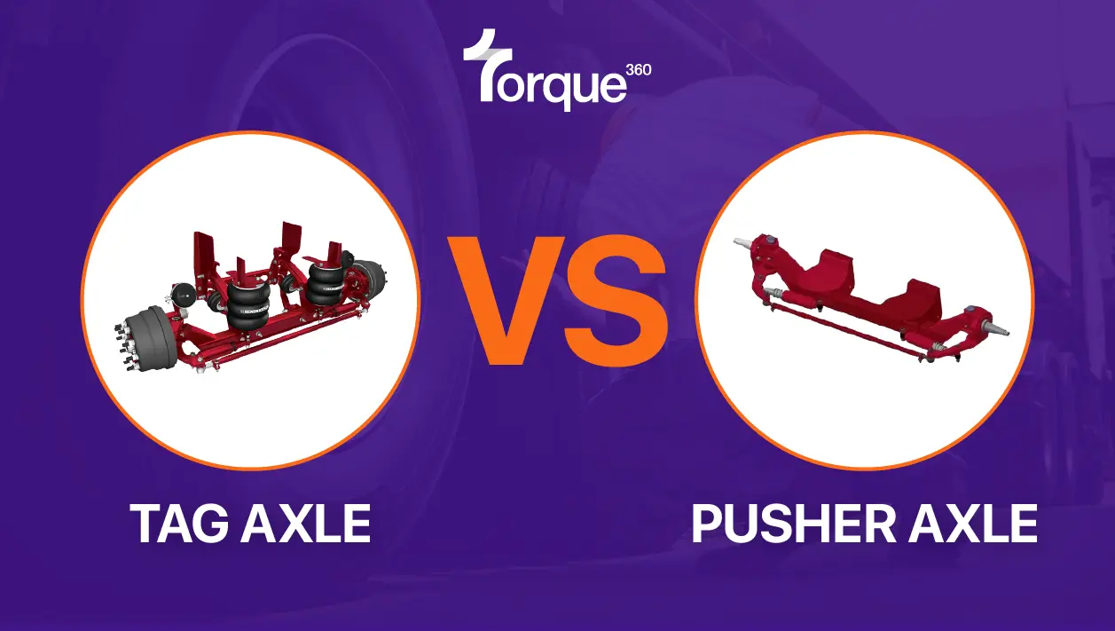 Tag Axles vs. Pusher Axles: Understanding the Differences