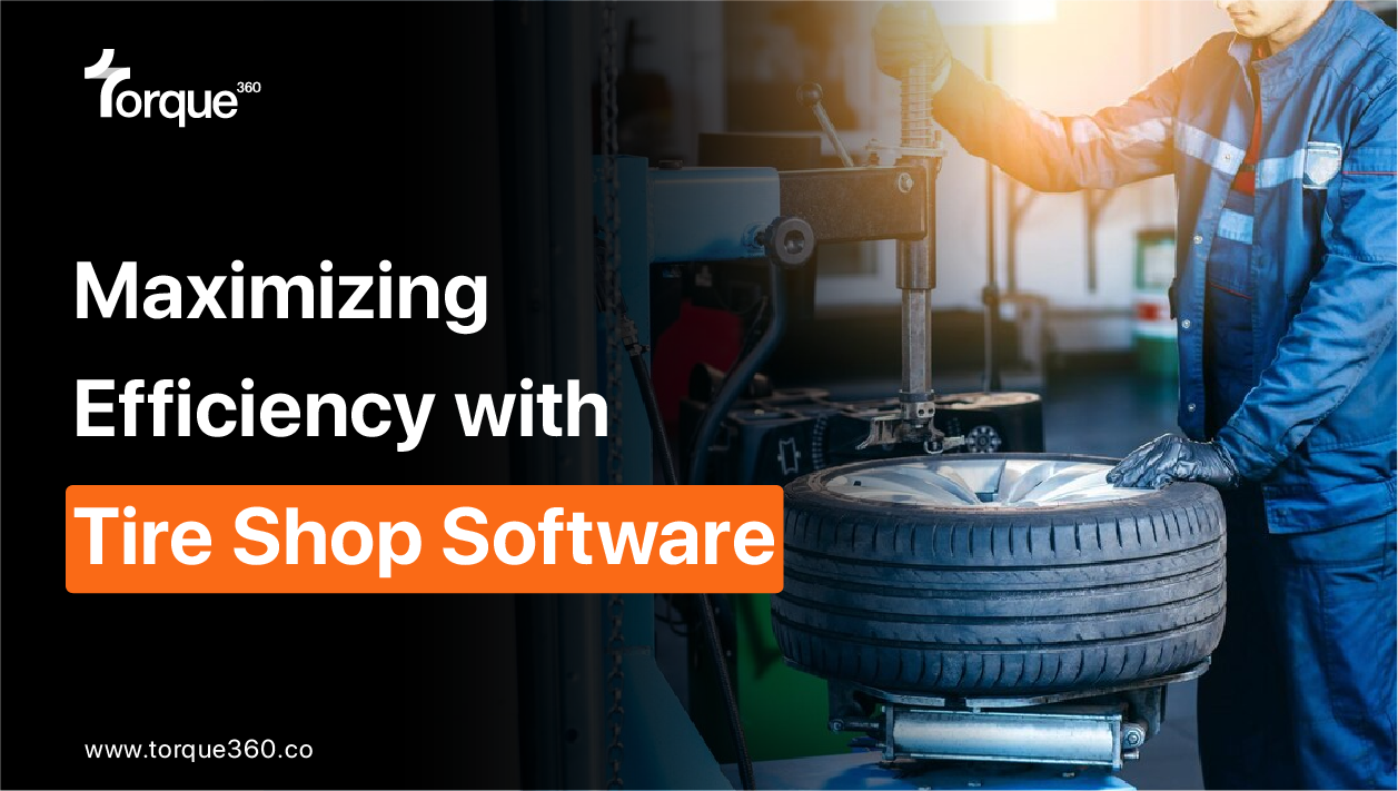 Maximizing Efficiency with Tire Shop Software