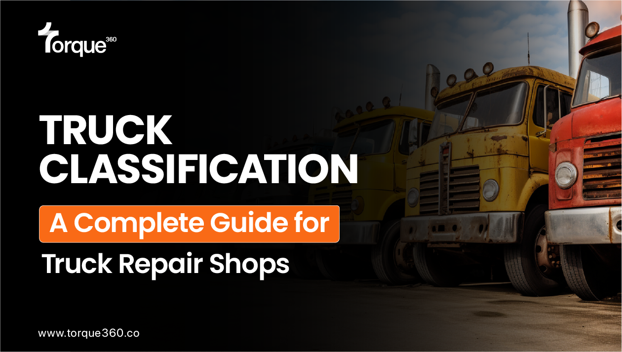 Truck Classification: A Complete Guide for Truck Repair Shops