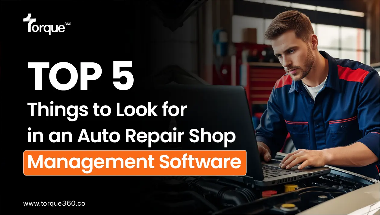 Top 5 Things to Look for in an Auto Repair Shop Management Software