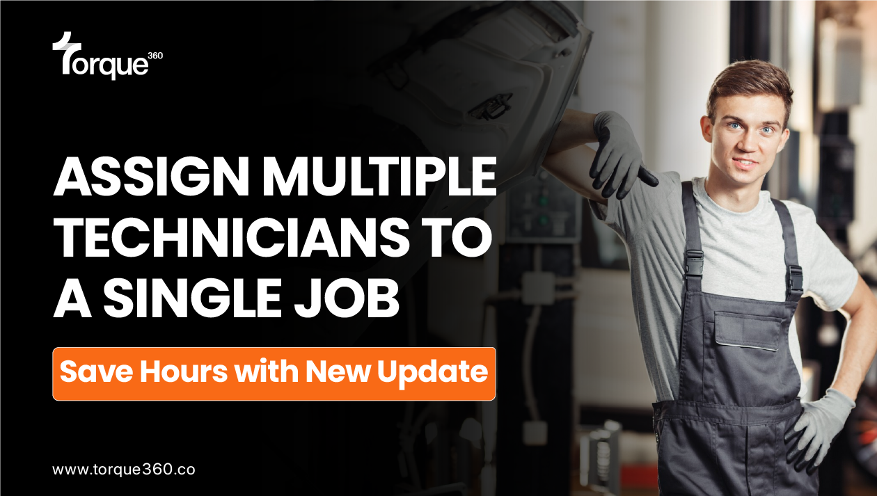 Assign Multiple Technicians to a Single Job in Torque360