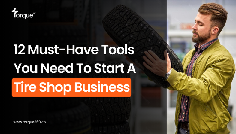 12 Must-Have Mechanic Tools You Need To Start A Tire Shop Business