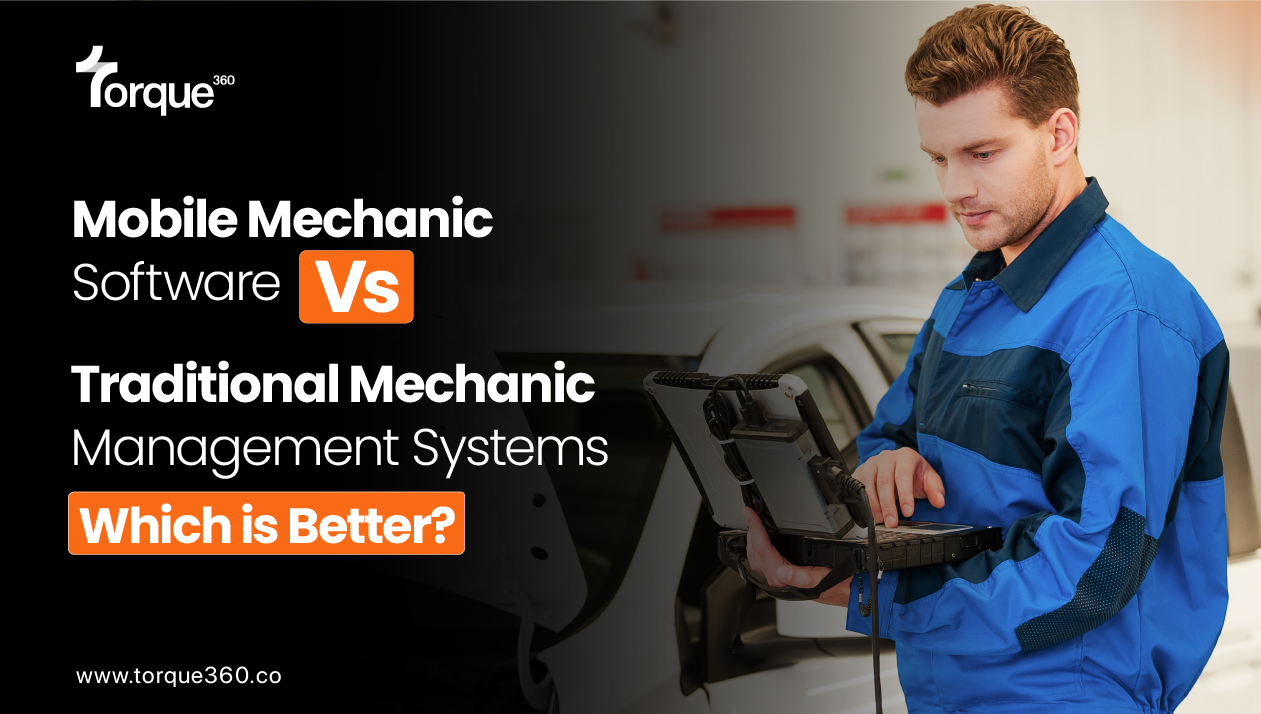 Mobile Mechanic Software Vs Traditional Mechanic Management Systems: Which is Better?