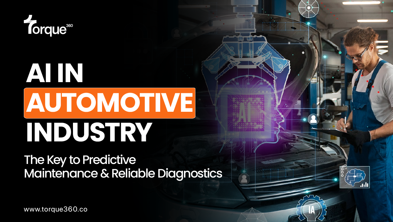 Artificial Intelligence in Automotive Industry: The Key to Predictive Maintenance & Reliable Diagnostics