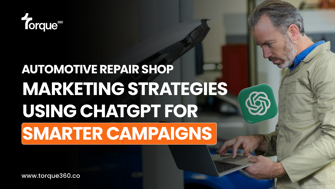 Automotive Repair Shop Marketing Strategies Using ChatGPT for Smarter Campaigns