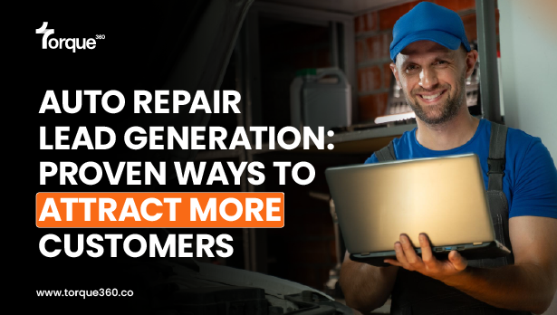 Auto Repair Lead Generation: Proven Ways to Attract More Customers to Your Shop