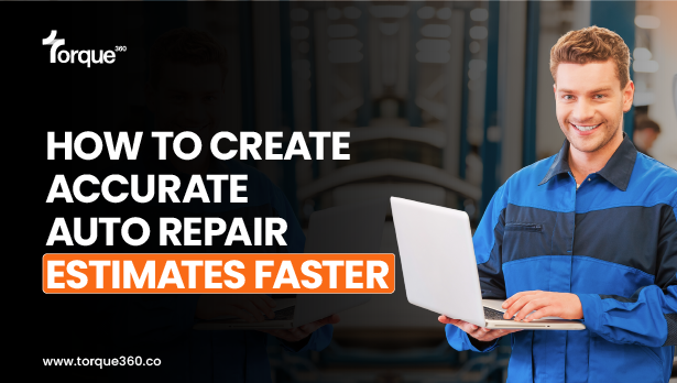 How to Create Accurate Repair Estimates for Auto Shops Faster