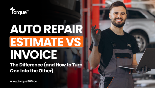 Auto Repair Estimate vs Invoice: The Difference (and How to Turn One Into the Other)