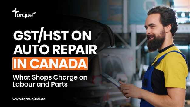 GST/HST on Auto Repair in Canada: What Shops Charge on Labour and Parts
