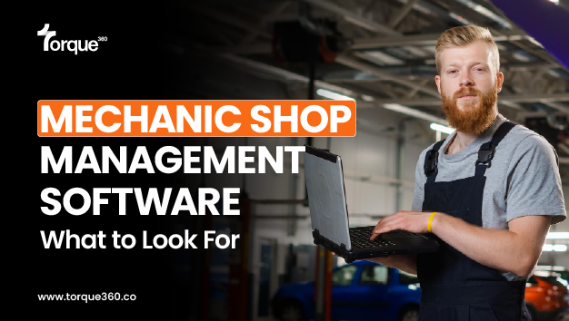 Mechanic Shop Management Software: What to Look For